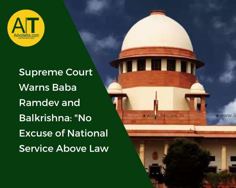 Supreme Court Warns Baba Ramdev And Balkrishna: “No Excuse Of National Service Above Law”