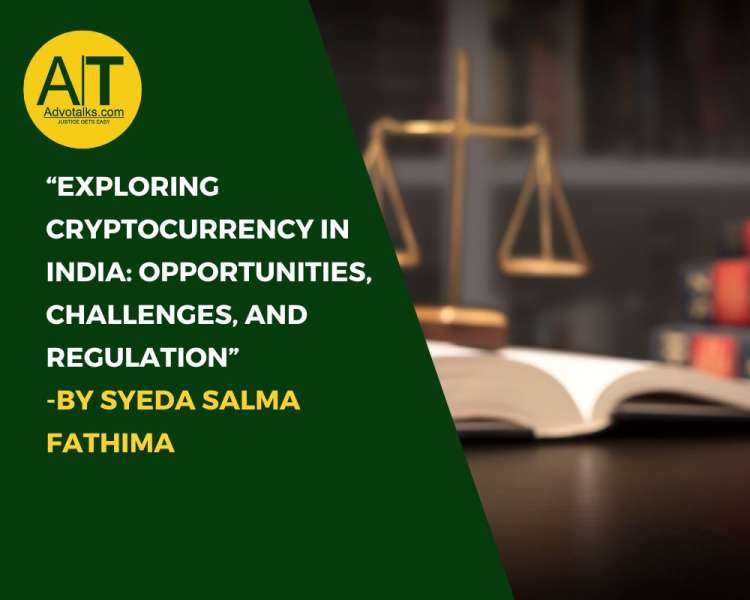 Exploring Cryptocurrency In India: Opportunities, Challenges, And Regulation