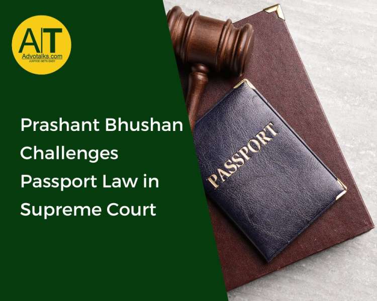 Prashant Bhushan Challenges Passport Law In Supreme Court