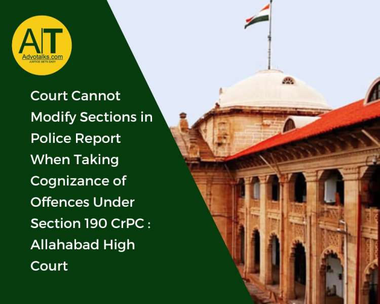 Court Cannot Modify Sections In Police Report When Taking Cognizance Of Offences Under Section 190 C