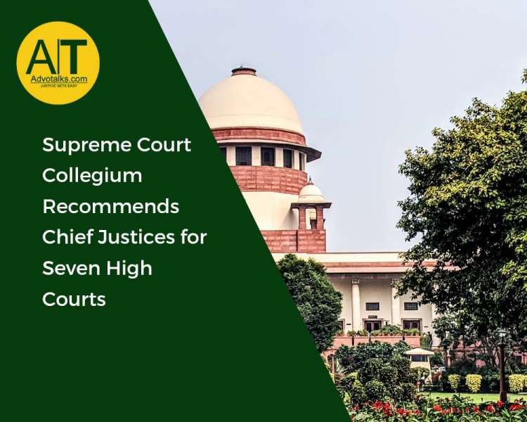 Supreme Court Collegium Recommends Chief Justices For Seven High Courts