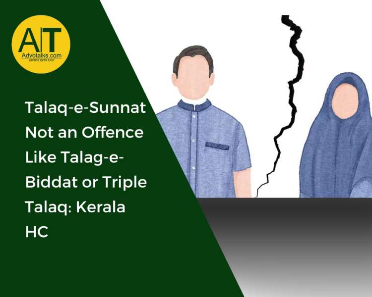 Talaq-e-Sunnat Not An Offence Like Talaq-e-Biddat Or Triple Talaq: Kerala HC
