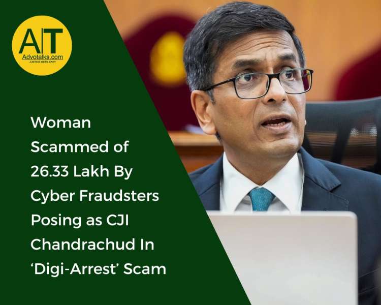 Woman Scammed Of 26.33 Lakh By Cyber Fraudsters Posing As CJI Chandrachud In ‘Digi-Arrest’ Scam