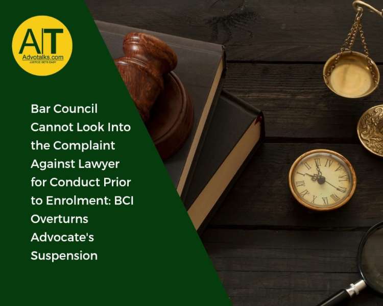 Bar Council Cannot Look Into The Complaint Against Lawyer For Conduct Prior To Enrolment: BCI Overtu