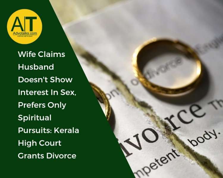 Wife Claims Husband Doesn’t Show Interest In Sex, Prefers Only Spiritual Pursuits: Kerala High Court