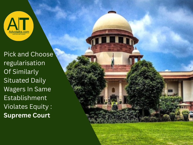 Pick And Choose Regularisation Of Similarly Situated Daily Wagers In Same Establishment Violates