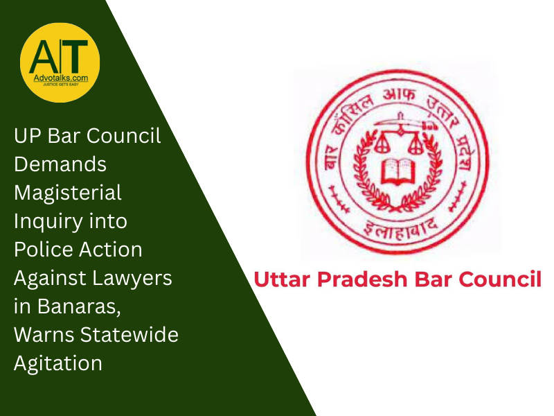 UP Bar Council Demands Magisterial Inquiry Into Police Action Against Lawyers In Banaras, Warns Stat