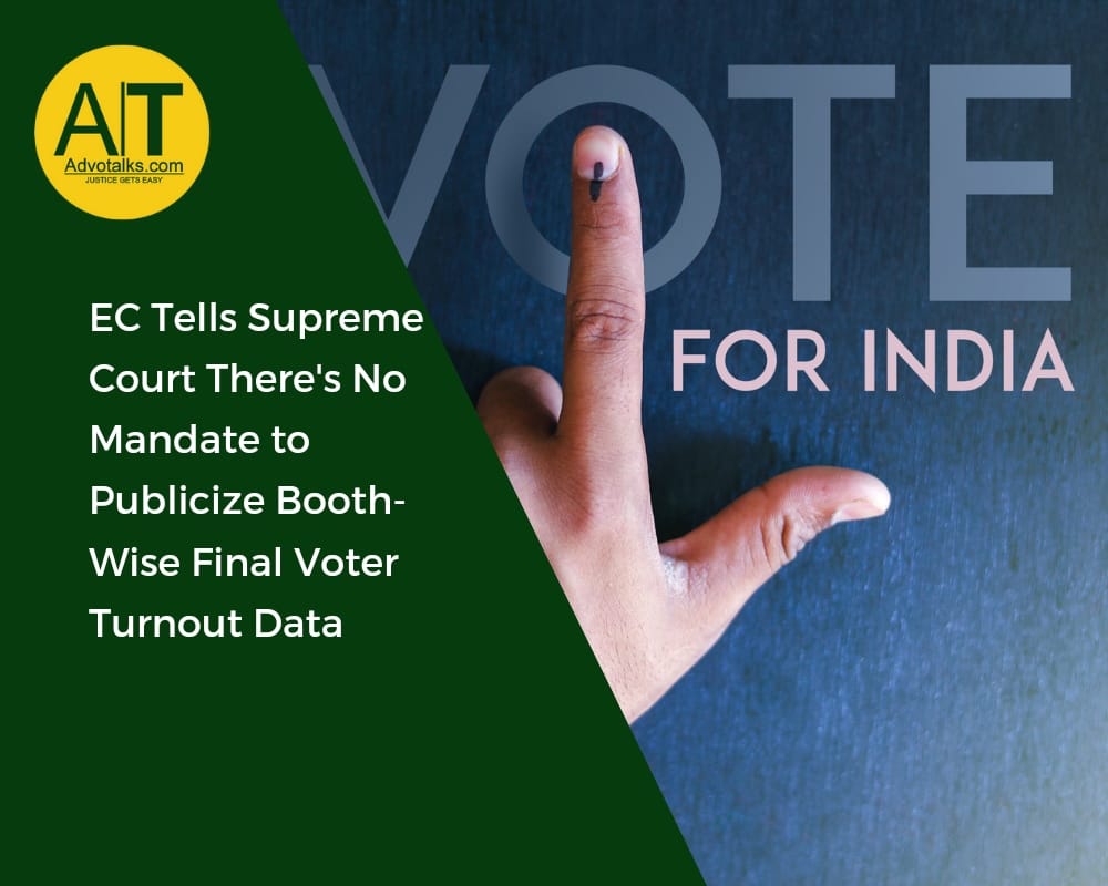 EC Tells Supreme Court There’s No Mandate To Publicize Booth-Wise Final Voter Turnout Data