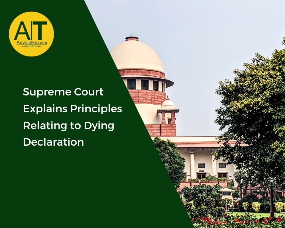 Supreme Court Explains Principles Relating To Dying Declaration