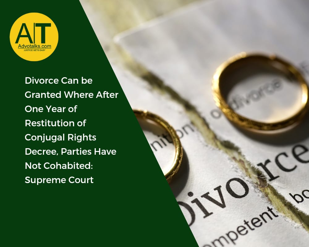 Divorce Can Be Granted Where After One Year Of Restitution Of Conjugal Rights Decree, Parties Have N