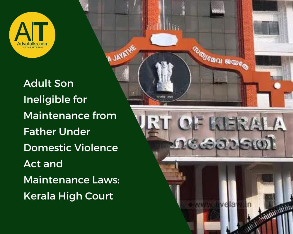 Adult Son Ineligible For Maintenance From Father Under Domestic Violence Act And Maintenance Laws: K