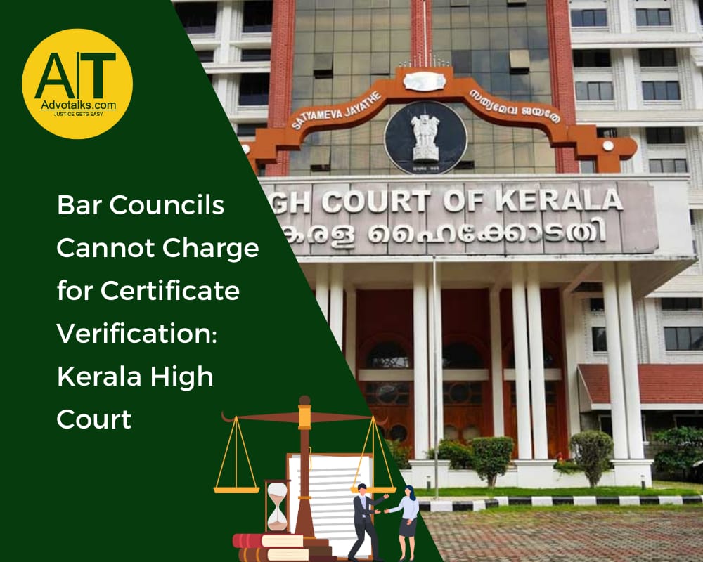 Bar Councils Cannot Charge For Certificate Verification: Kerala High Court