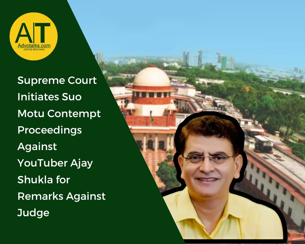 Supreme Court Initiates Suo Motu Contempt Proceedings Against YouTuber Ajay Shukla For Remarks Again